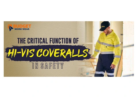 THE CRITICAL FUNCTION OF HI-VIS COVERALLS IN SAFETY