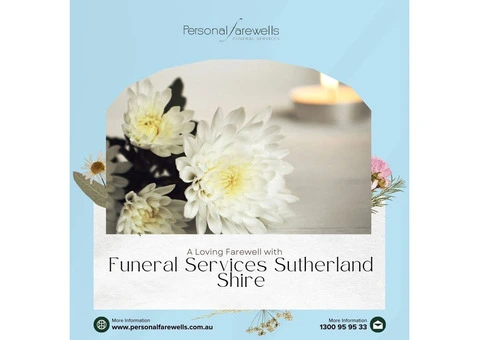 Helping You Say Goodbye with Funeral Homes Sutherland Shire