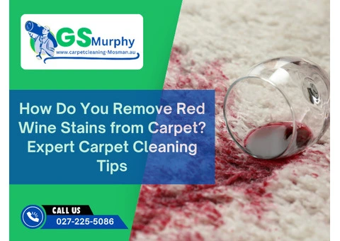 How Do You Remove Red Wine Stains from Carpet? Expert Carpet Cleaning Mosman Tips