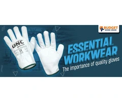 ESSENTIAL WORKWEAR THE IMPORTANCE OF QUALITY GLOVES