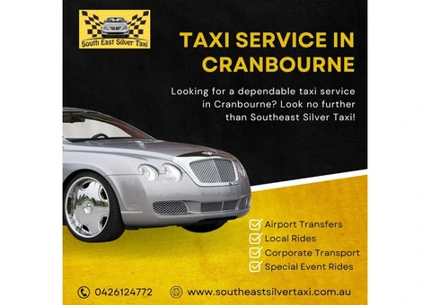 Reliable and Affordable Taxi Service in Cranbourne — Southeast Silver Taxi