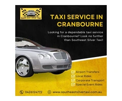 Reliable and Affordable Taxi Service in Cranbourne — Southeast Silver Taxi