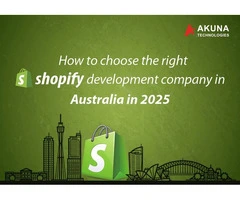 HOW TO CHOOSE THE RIGHT SHOPIFY DEVELOPMENT COMPANY IN AUSTRALIA IN 2025