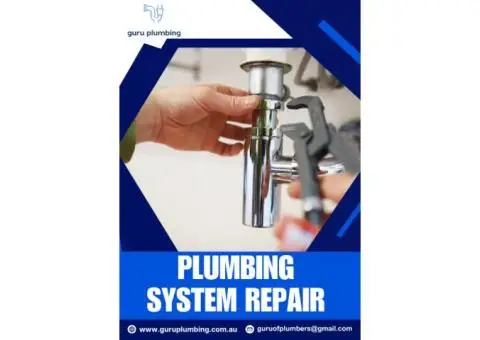 Expert Plumbing System Repair Services Near You - Guru Plumbing