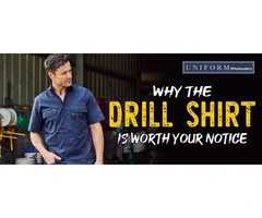 Know why the drill shirt is worth your notice