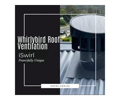 Say Goodbye to Roof Heat with Whirlybird Ventilation