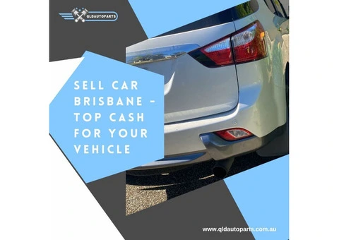 Sell Your Car in Brisbane – Fast, Easy & Best Price Guaranteed!