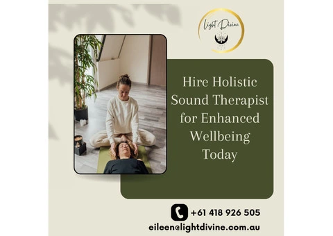 Hire Holistic Sound Therapist for Enhanced Wellbeing Today