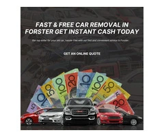 Cash for Unwanted Cars Forster Free Towing, Instant Payment