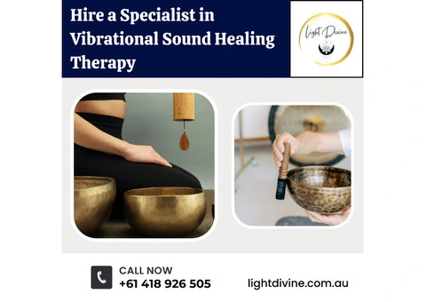 Hire a Specialist in Vibrational Sound Healing Therapy