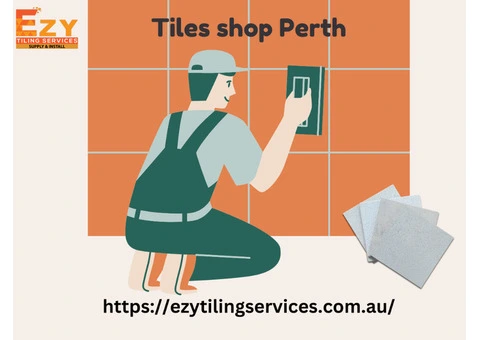 Top-Rated Tiles Shop Perth – Ezy Tiling Services