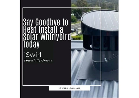 Say Goodbye to Heat Install a Solar Whirlybird Today