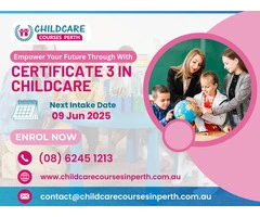 Drive Your Ambition With Cert 3 Childcare Education Centre in Perth