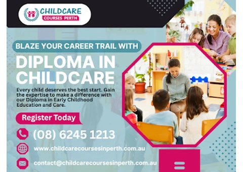 Learn and Grow with Diploma In Childcare in Perth at Early Learning School