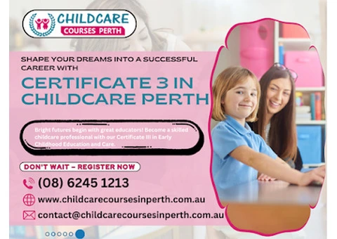 Cultivate a Rewarding Career with Cert 3 Childcare at Perth’s Top Academy