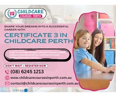 Cultivate a Rewarding Career with Cert 3 Childcare at Perth’s Top Academy