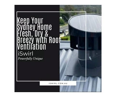 Protect Your Insulation Investment with Roof Ventilation Sydney