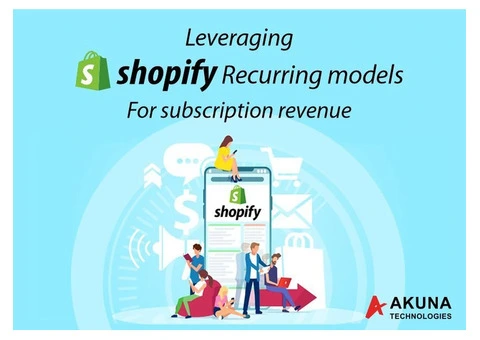 LEVERAGING SHOPIFY’S RECURRING MODELS FOR SUBSCRIPTION REVENUE
