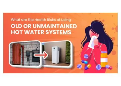 Health Risks of Old or Faulty Hot Water Systems