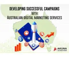 Know about developing successful campaigns with australian digital marketing services