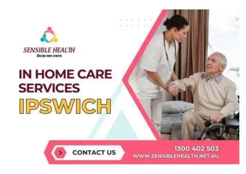 In Home Care Services in Ipswich: Your Comfort, Our Priority!