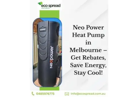 Neo Power Heat Pump Installation Experts in Melbourne & Victoria – Save Energy and Get Rebates!