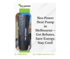 Neo Power Heat Pump Installation Experts in Melbourne & Victoria – Save Energy and Get Rebates!