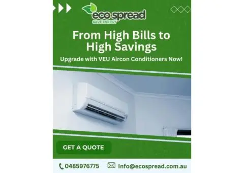 From High Bills to High Savings – VEU Aircon Installation in Melbourne & Beyond!
