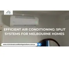 Efficient Split System A/C Installation - Melbourne