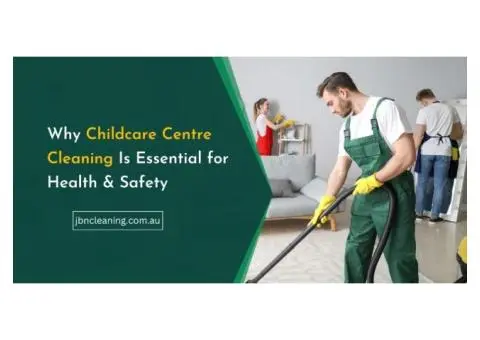 Professional Childcare Centre Cleaning Services | JBN Cleaning