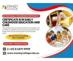 Study Early Childhood Education and Care Certificate III – Become a Qualified Childcare Educator