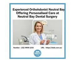 Experienced Orthodontist Neutral Bay Offering Personalised Care at Neutral Bay Dental Surgery