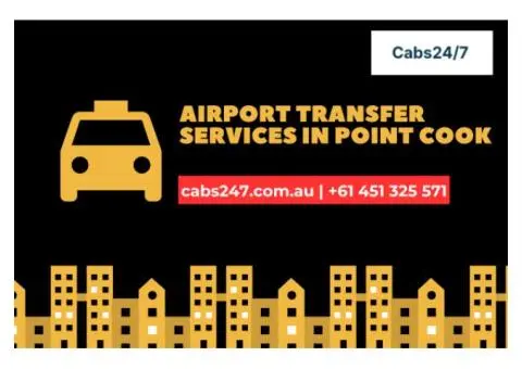 Trusted Airport Transfer Services in Point Cook – Cabs24/7