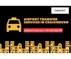 Reliable Airport Transfer Services in Craigieburn – Cabs24/7