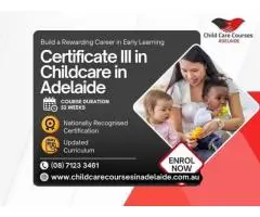 Begin Your Journey with Certificate 3 in Childcare Adelaide