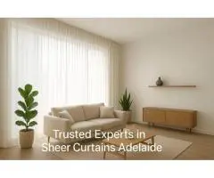 Trusted Experts in Sheer Curtains Adelaide