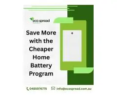 Cheaper Home Battery Program – Save More with Ecospread Melbourne!