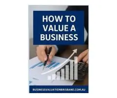 Professional Business Valuation Services in Brisbane | Accurate & Independent Reports