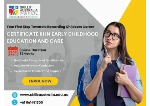 Begin Your Career with Certificate 3 in Childcare – Secure Your Spot Today!
