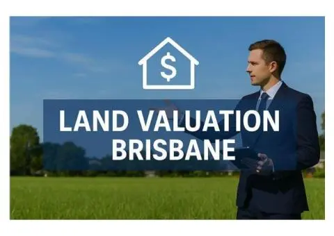 Expert Land Valuation Services in Brisbane - Accurate & Certified Reports