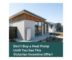 Don’t Buy a Heat Pump Until You See This Victorian Rebate Offer!