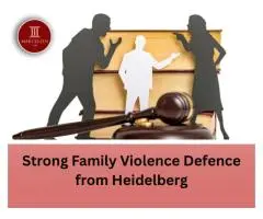 Strong Family Violence Defence from Heidelberg Legal Experts