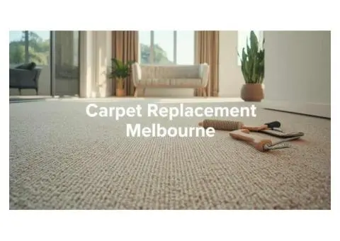 Fast & Affordable Carpet Replacement Melbourne