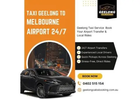 Reliable Taxi from Melbourne Airport to Geelong at Geelong Cabs Booking