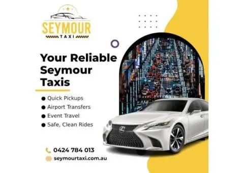Reliable Seymour Taxi Services at Seymour Taxi