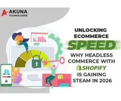 UNLOCKING ECOMMERCE SPEED WHY HEADLESS COMMERCE WITH SHOPIFY IS GAINING STEAM IN 2026