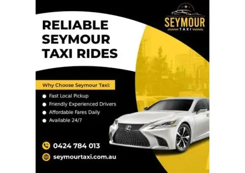Reliable taxi services at Seymour Taxi