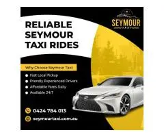 Reliable taxi services at Seymour Taxi