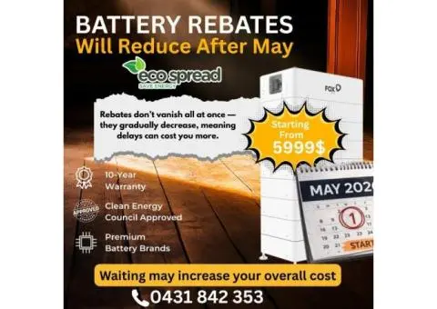 Battery Rebates Reducing After May – Act Now