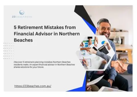 5 Retirement Planning Mistakes Northern Beaches Residents Make
